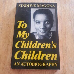 Book - To My Children's Children: An Autobiography by Sindiwe Magona